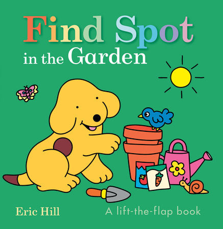 Find Spot in the Garden Lift-the-Flap Board Book