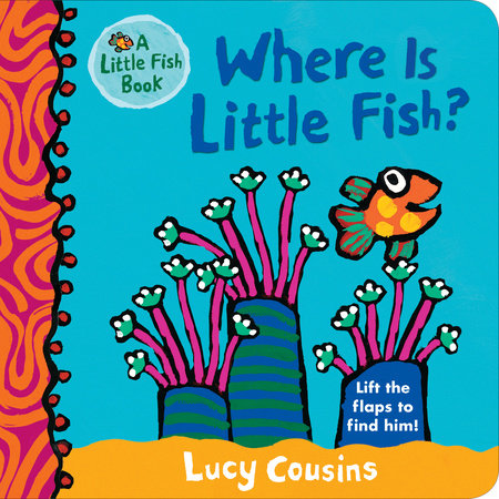 Where is Little Fish? Lift-the-Flap Board Book