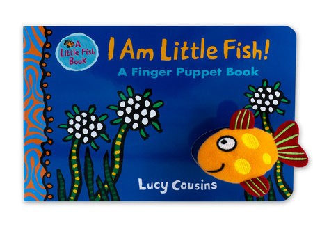 I Am Little Fish! Finger Puppet Board Book