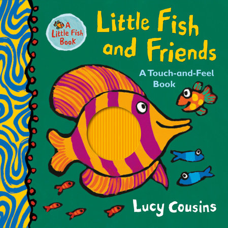 Little Fish and Friends Touch-and-Feel Board Book