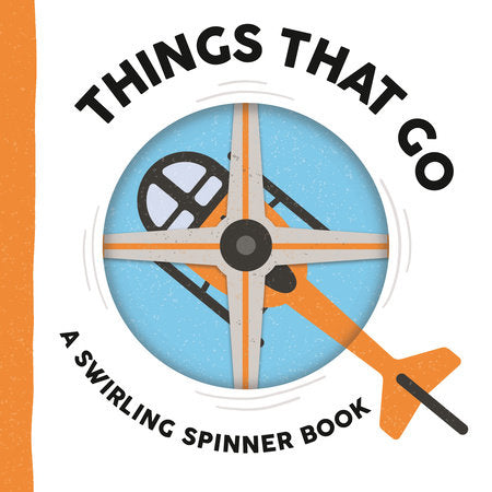Things That Go: A Swirling Spinner Board Book
