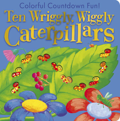 Ten Wriggly, Wiggly Caterpillars Board Book