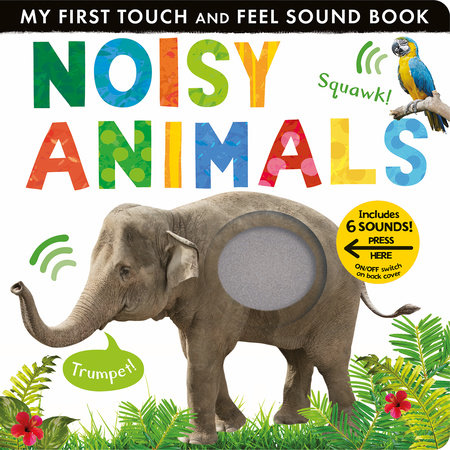 Noisy Animals Touch and Feel Sound Book