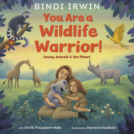 You Are a Wildlife Warrior! Saving Animals & the Planet Book